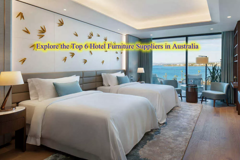 Top 6 Hotel Furniture Suppliers in Australia